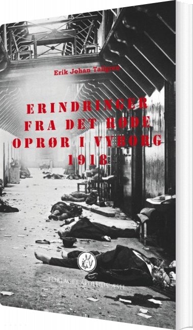 Erindringer Fra Det Røde Oprør I Vyborg 1918   Erik Johan Tallgren   Bog