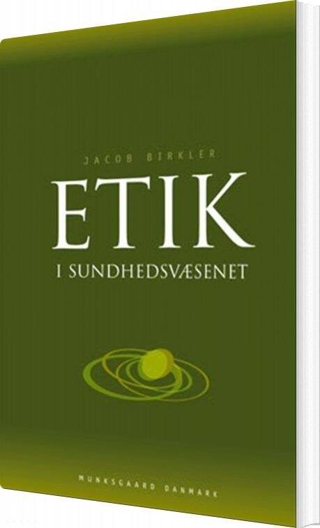 Etik I Sundhedsvæsenet   Jacob Birkler   Bog