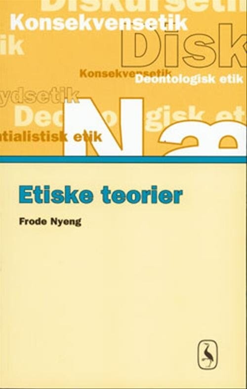 Etiske Teorier   Frode Nyeng   Bog
