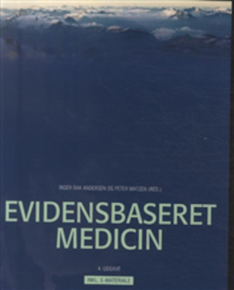 Evidensbaseret Medicin 4  Udgave   Inger Bak Andersen   Bog