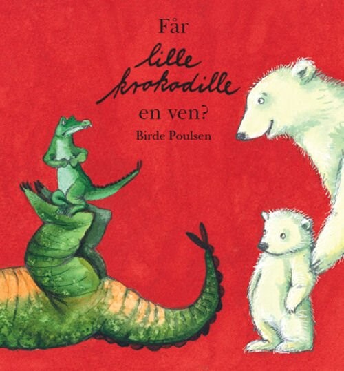 Får Lille Krokodille En Ven    Birde Poulsen   Bog