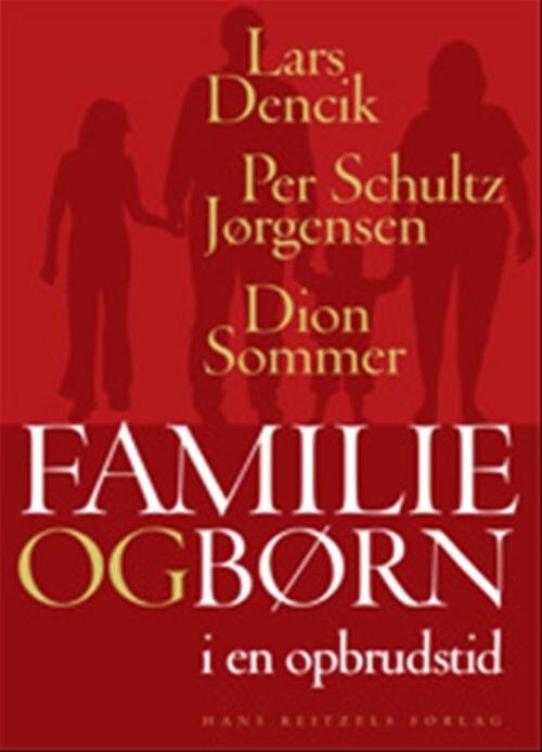 Familie Og Børn I En Opbrudstid   Lars Dencik   Bog