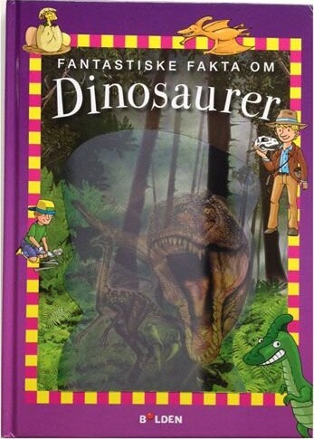 Fantastiske Fakta Om Dinosaurer   Claude Bogaert   Bog