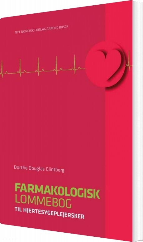 Farmakologisk Lommebog Til Hjertesygeplejersker   Dorthe Douglas Glintborg   Bog