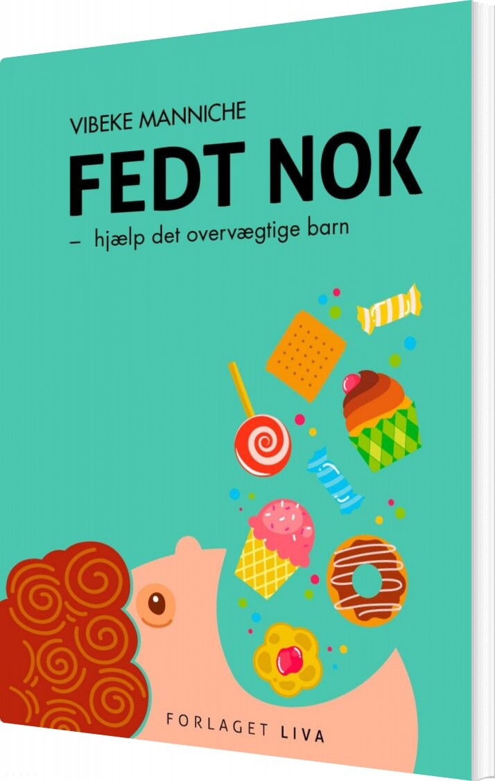 Fedt Nok   Hjælp Det Overvægtige Barn   Vibeke Manniche   Bog