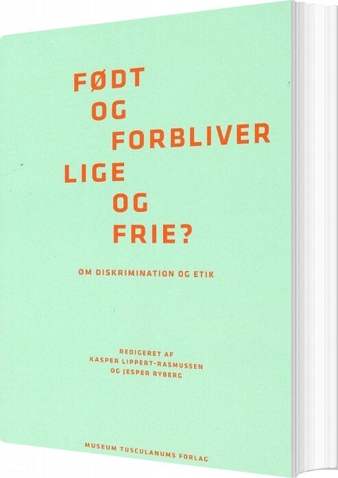 Født Og Forbliver Lige Og Frie    Kasper Lippert Rasmussen   Bog