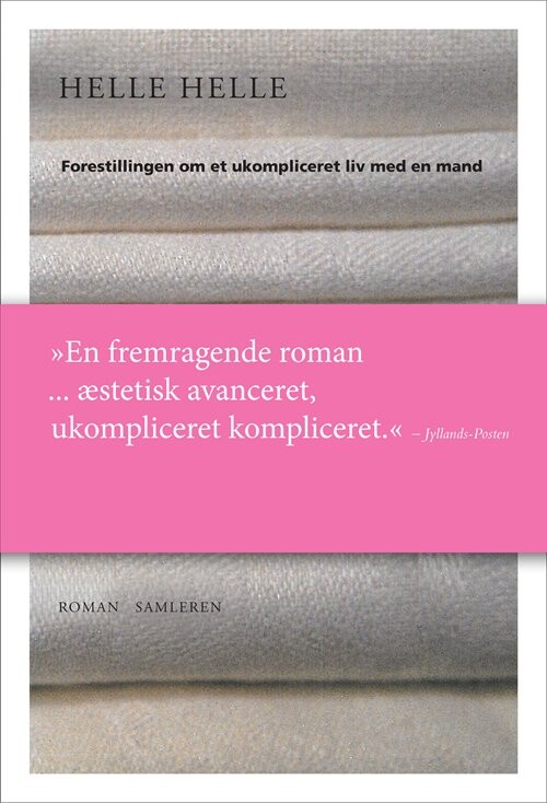 Forestillingen Om Et Ukompliceret Liv Med En Mand   Helle Helle   Bog