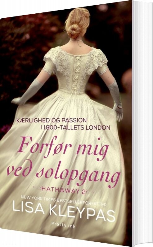 Forfør Mig Ved Solopgang   Lisa Kleypas   Bog