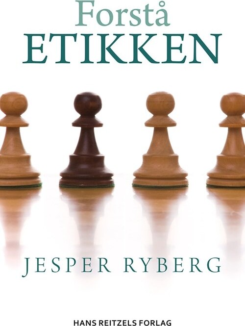 Forstå Etikken   Jesper Ryberg   Bog