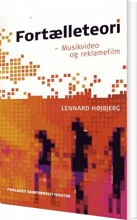 Fortælleteori Musikvideo Og Reklamefilm   Lennard Højbjerg   Bog