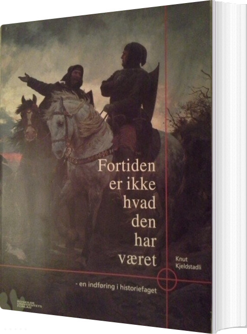 Fortiden Er Ikke Hvad Den Har Været   Knut Kjeldstadli   Bog