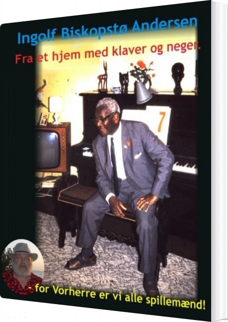 Fra Et Hjem Med Klaver Og Neger   Ingolf Biskopstø Andersen   Bog