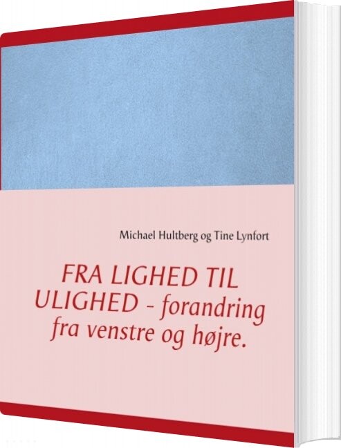 Fra Lighed Til Ulighed   Forandring Fra Venstre Og Højre   Michael Hultberg   Bog