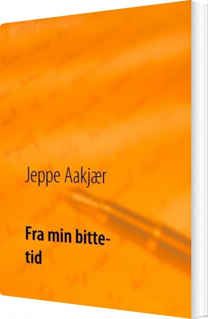 Fra Min Bitte Tid   Jeppe Aakjær   Bog
