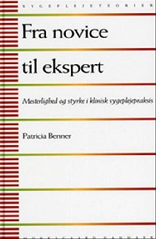 Fra Novice Til Ekspert   Patricia Benner   Bog