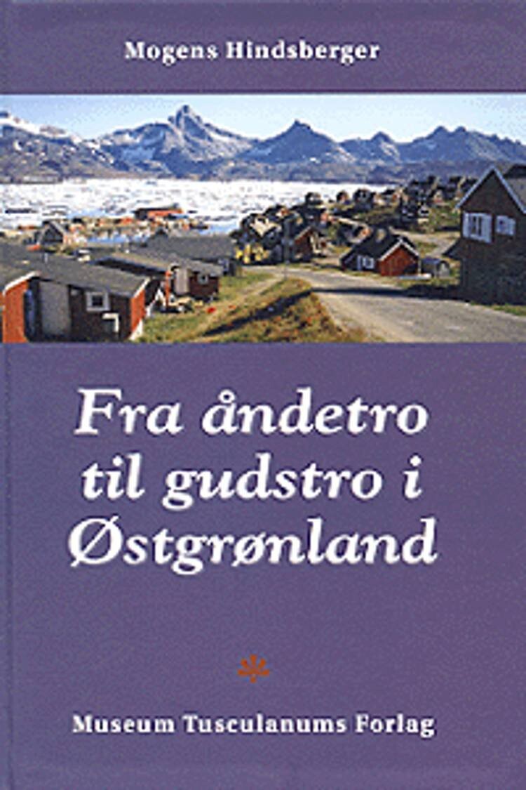 Fra åndetro Til Gudstro I østgrønland   M  Hindsberger   Bog