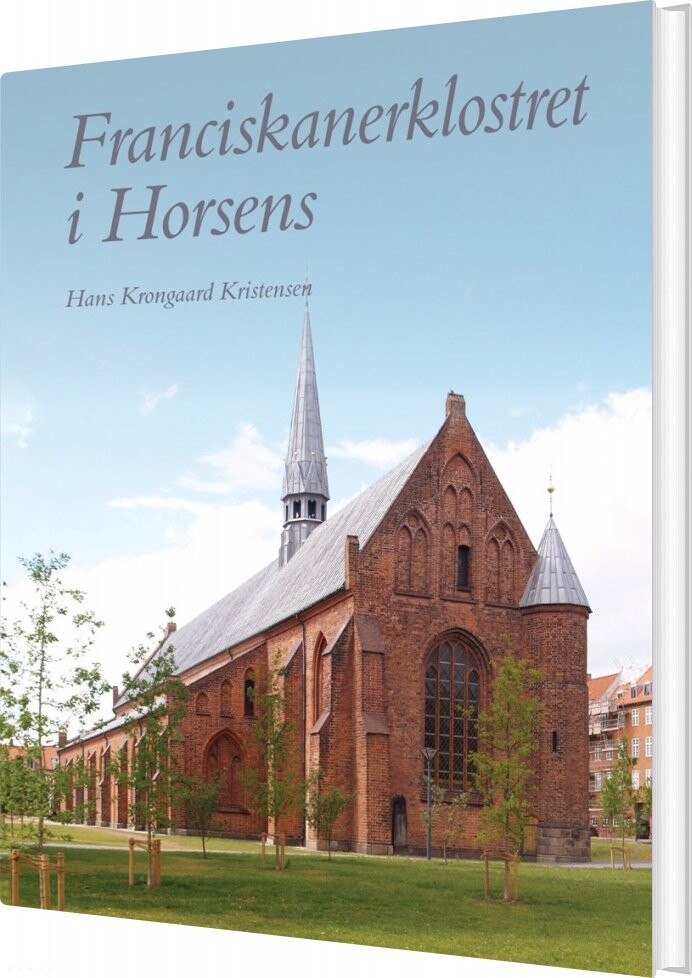 Franciskanerklosteret I Horsens   Hans Krongaard Kristensen   Bog