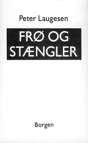 Frø Og Stængler   Peter Laugesen   Bog