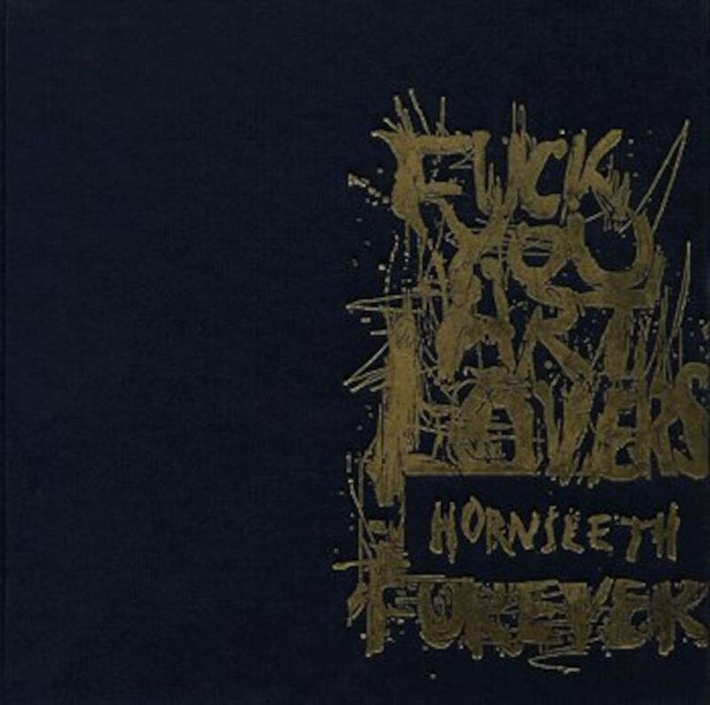 Fuck You Art Lovers Forever   Kristian Von Hornsleth   English Book