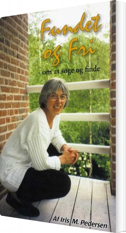 Fundet Og Fri   Iris M  Pedersen   Bog