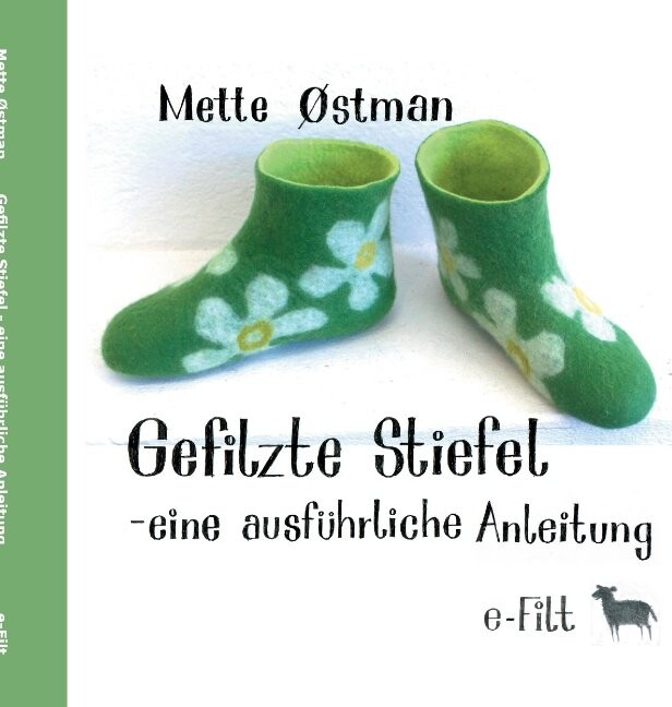 Gefilzte Stiefel   Eine Ausf? Hrliche Anleitung   Mette østman   Tysk Bog