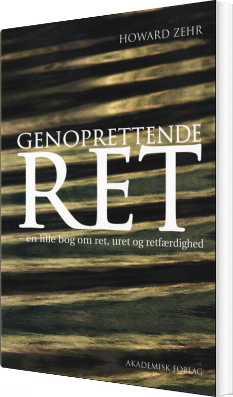 Genoprettende Ret   En Lille Bog Om Ret  Uret Og Retfærdighed   Howard Zehr   Bog