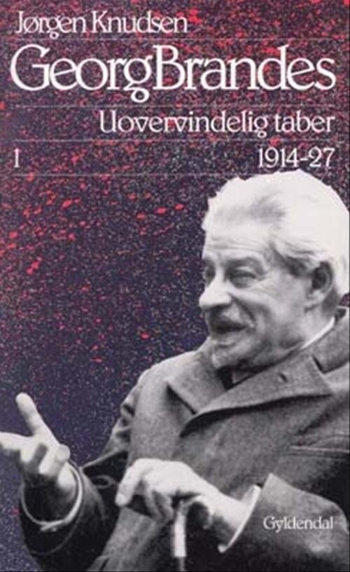 Georg Brandes  Uovervindelig Taber  1914 27  Illustreret   Jørgen Knudsen   Bog