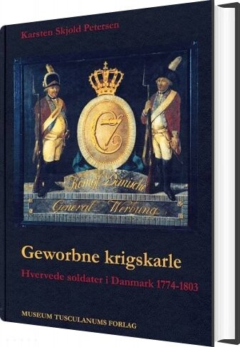 Geworbne Krigskarle   Karsten Skjold Petersen   Bog