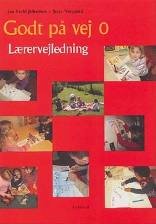 Godt På Vej 0  Lærervejledning   Jytte Nørgaard   Bog