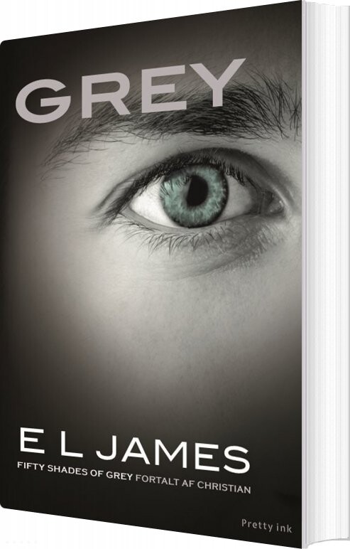 Grey   Fifty Shades Of Grey Fortalt Af Christian   E L James   Bog