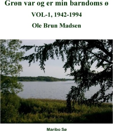Grøn Var Og Er Min Barndoms ø   Ole Brun Madsen   Bog
