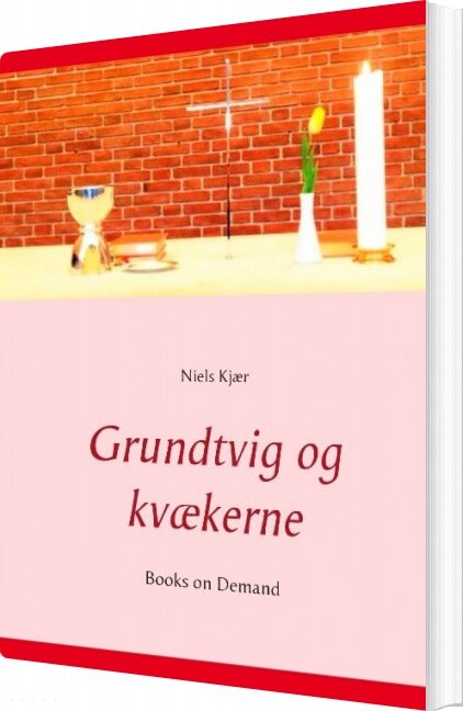 Grundtvig Og Kvækerne   Niels Kjær   Bog