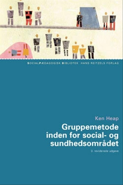 Gruppemetode Inden For Social  Og Sundhedsområdet   Ken Heap   Bog