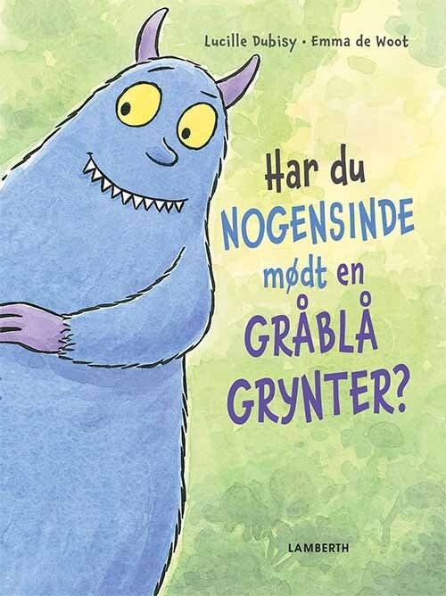 Har Du Nogensinde Mødt En Gråblå Grynter    Lucille Dubisy   Bog