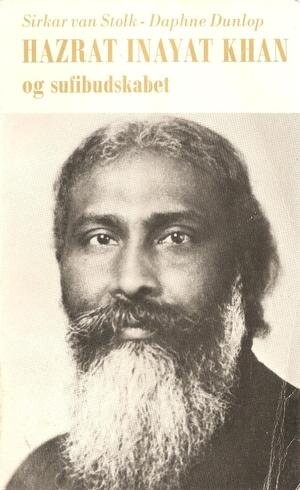 Hazrat Inayat Khan Og Sufibudskabet   Sirkar Van Stolk   Bog