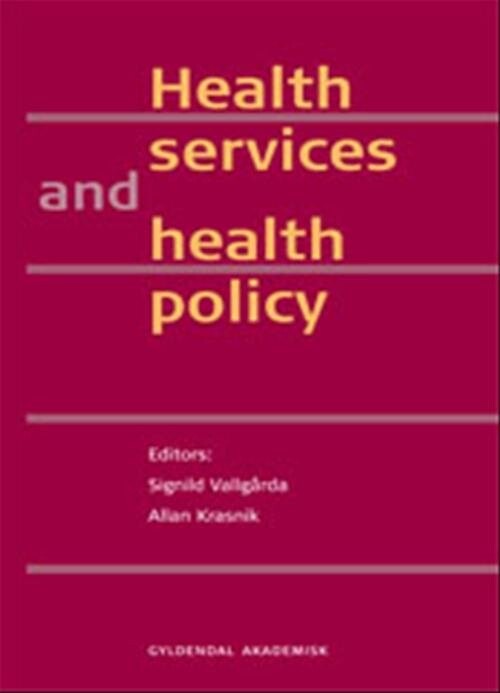Health Services And Health Policy   Signild Vallgårda   Bog