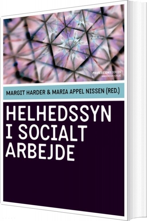 Helhedssyn I Socialt Arbejde   Maria Appel Nissen   Bog