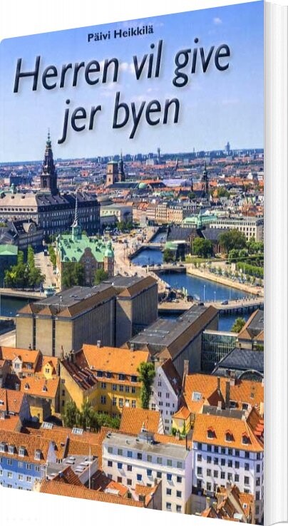 Herren Vil Give Jer Byen   Ivi Heikkil?    Bog
