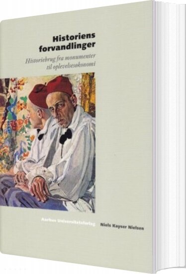 Historiens Forvandlinger   Niels Kayser Nielsen   Bog