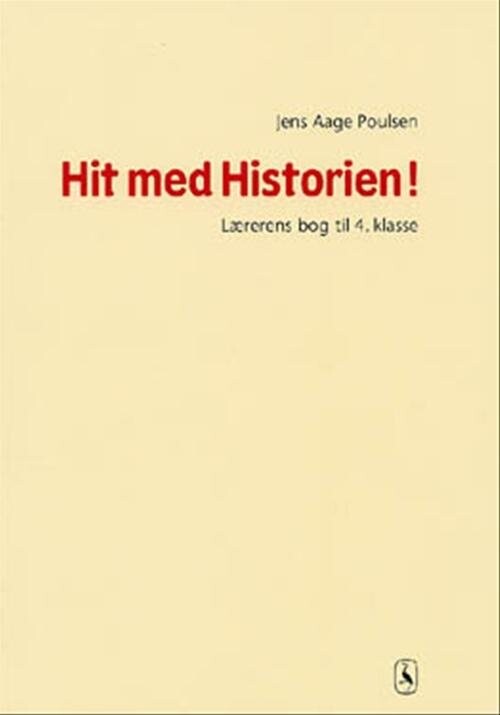 Hit Med Historien  4  Kl  Lærerens Bog   Jens Aage Poulsen   Bog