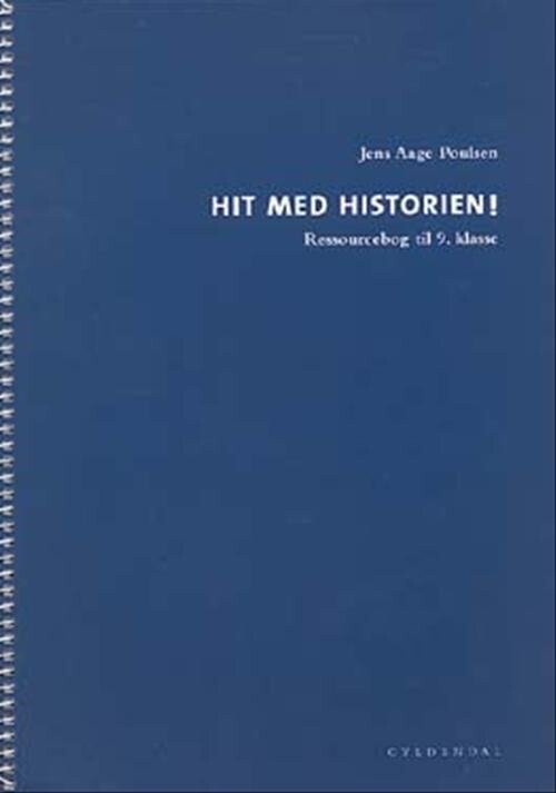 Hit Med Historien  9  Kl  Ressourcebog   Jens Aage Poulsen   Bog