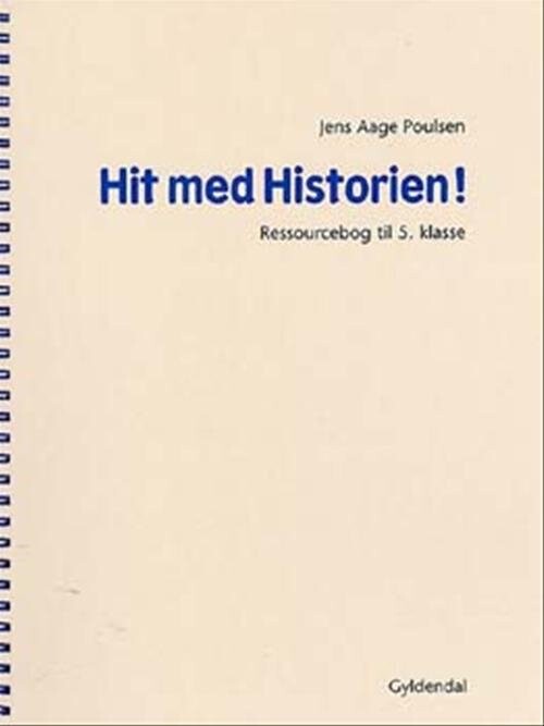 Hit Med Historien  5  Kl  Ressourcebog   Jens Aage Poulsen   Bog
