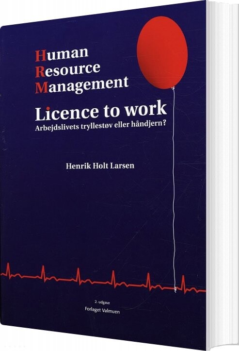Human Resource Management   Licence To Work   Henrik Holt Larsen   Bog