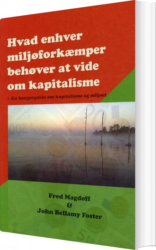 Hvad Enhver Miljøforkæmper Behøver At Vide Om Kapitalisme   Fred Magdoff   Bog
