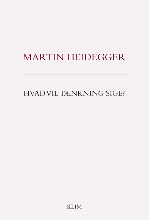 Hvad Vil Tænkning Sige    Martin Heidegger   Bog