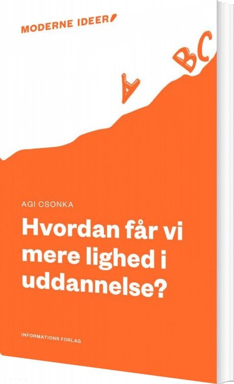 Hvordan Får Vi Mere Lighed I Uddannelse    Agi Csonka   Bog