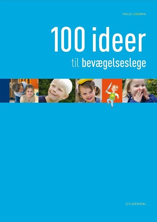 100 Ideer Til Bevægelseslege   Helle Lindahl   Bog