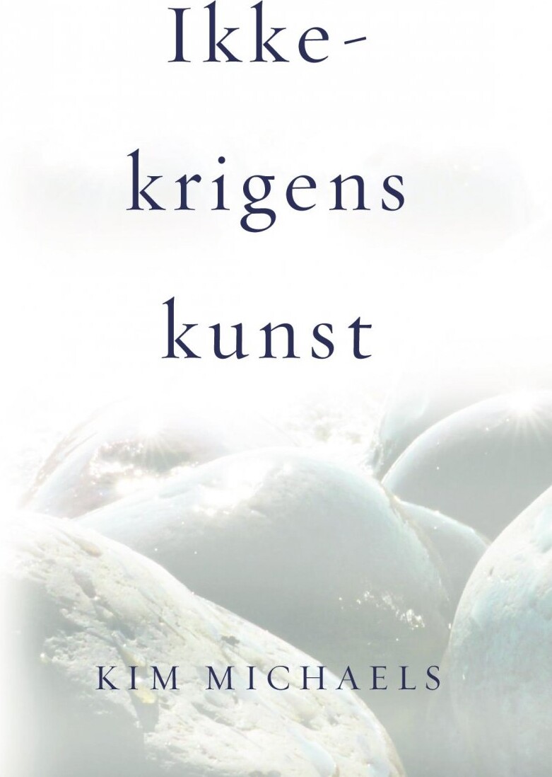 Ikke Krigens Kunst   Kim Michaels   Bog