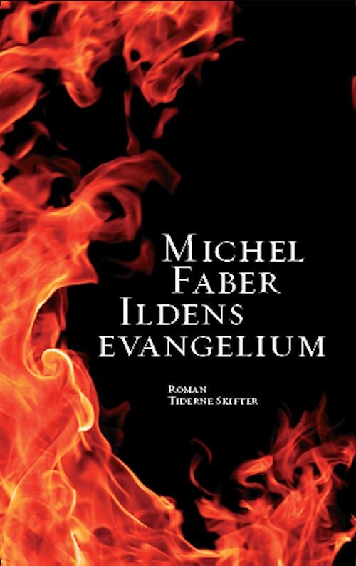 Ildens Evangelium   Michel Faber   Bog