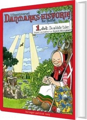 Illustreret Danmarks Historie For Folket: Del 1   De ældste Tider   Claus Deleuran   Bog